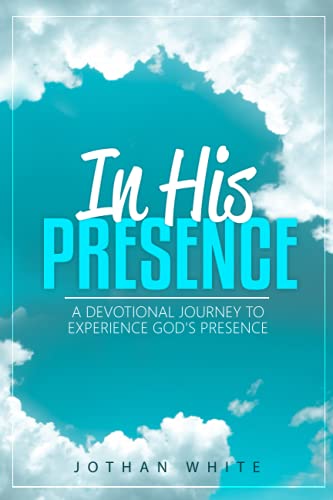 Stock image for In His Presence: A Devotional Journey to Experience God's Presence for sale by GF Books, Inc.