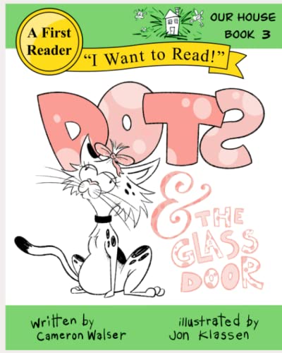 Stock image for Dots and the Glass Door: Our House Book 3 for sale by Save With Sam