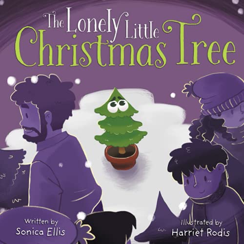 Stock image for The Lonely Little Christmas Tree: A children's book about feeling lonely on Christmas. (Christmas book for kids) for sale by BooksRun