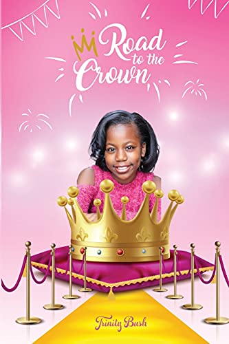 Imagen de archivo de Road To The Crown: A Journey of Self-Love and Self-Confidence Through Pageantry a la venta por GreatBookPrices