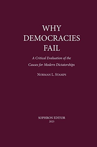Beispielbild fr Why Democracies Fail: A critical evaluation of the causes for zum Verkauf von GF Books, Inc.