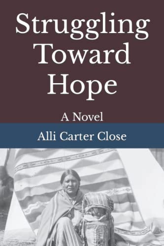 Stock image for Struggling Toward Hope: A Novel for sale by SecondSale
