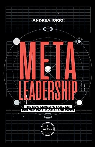 Imagen de archivo de Meta-Leadership: A New Leader's Skill Set For The World of AI and Web3 a la venta por GreatBookPrices