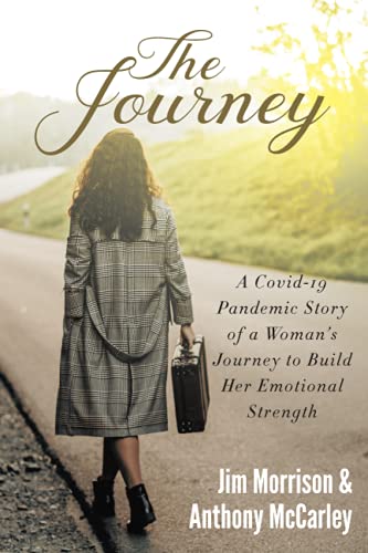 Beispielbild fr The Journey: A Covid-19 Pandemic Story of a Woman's Journey to Build Her Emotional Strength zum Verkauf von Lucky's Textbooks