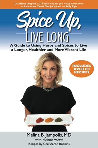 Imagen de archivo de Spice Up, Live Long: A guide to using herbs and spices to live a longer, healthier and more vibrant life a la venta por ZBK Books