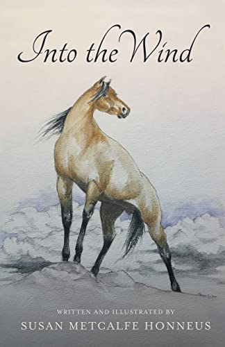 Stock image for Into The Wind: A Mustang's Story for sale by GreatBookPrices