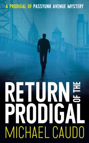 Imagen de archivo de Return of the Prodigal: A Prodigal of Passyunk Avenue Mystery (Nick Di Nobile Art Heist Crime Thriller Series) a la venta por ZBK Books