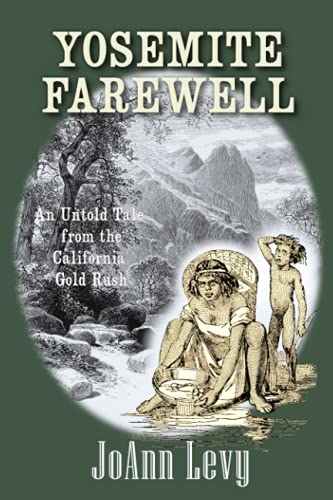 Beispielbild fr Yosemite Farewell: An Untold Tale from the California Gold Rush zum Verkauf von Books From California