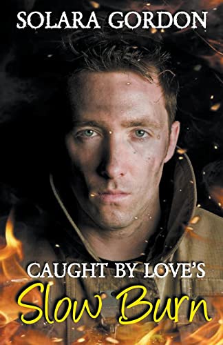 Imagen de archivo de Caught by Love's Slow Burn a la venta por THE SAINT BOOKSTORE