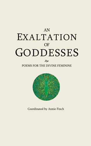 Imagen de archivo de An Exaltation of Goddesses: Poems for the Divine Feminine a la venta por GreatBookPrices