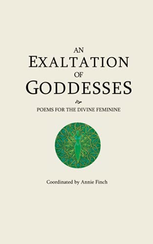 Stock image for An Exaltation of Goddesses: Poems for the Divine Feminine for sale by GreatBookPrices