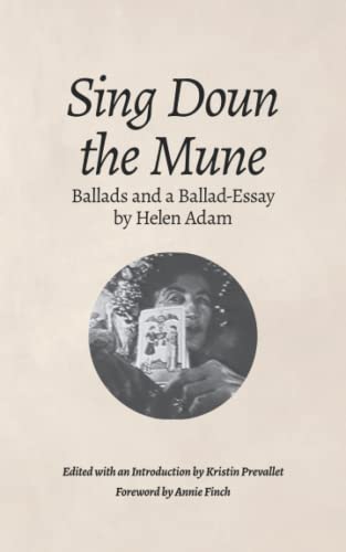 Beispielbild fr Sing Doun the Mune: Selected Ballads by Helen Adam: Ballads by Helen Adam zum Verkauf von GreatBookPrices