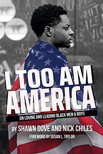 

I Too Am America: On Loving and Leading Black Men Boys