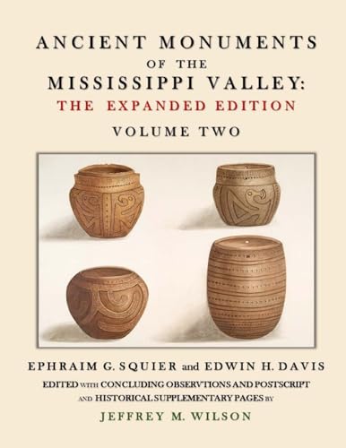 Stock image for Ancient Monuments of the Mississippi Valley - The Expanded Edition Volume Two for sale by GF Books, Inc.