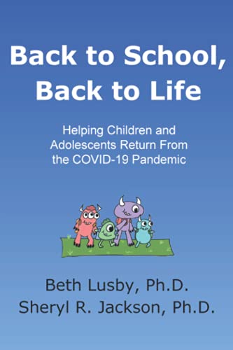 Imagen de archivo de Back to School, Back to Life: Helping Children and Adolescents Return From the COVID-19 Pandemic a la venta por SecondSale