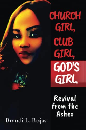 Stock image for Church Girl, Club Girl, God's Girl!: Revival from the Ashes for sale by ThriftBooks-Atlanta