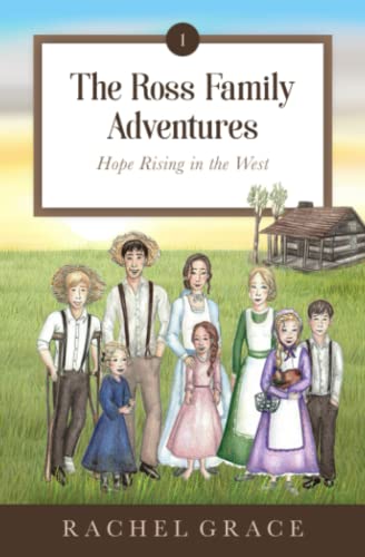 Imagen de archivo de The Ross Family Adventures: Hope Rising In The West a la venta por Lucky's Textbooks