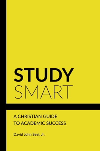 Stock image for Study Smart: A Christian Guide to Academic Success for sale by SecondSale