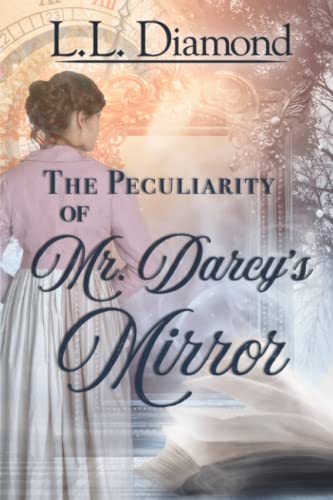 9781737335689: The Peculiarity of Mr. Darcy's Mirror