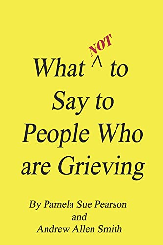 Imagen de archivo de What Not to Say to People who are Grieving a la venta por HPB-Emerald