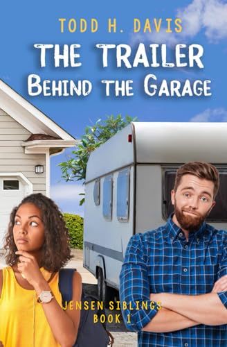 Imagen de archivo de The Trailer Behind the Garage (The Jensen Siblings) a la venta por Open Books