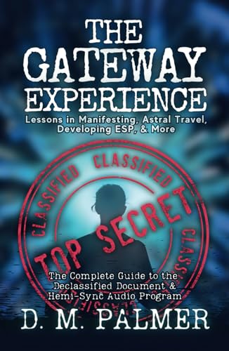 Stock image for The Gateway Experience: Lessons in Manifesting, Astral Travel, Developing ESP, & More: The Complete Guide to the Declassified Document & Hemi-Sync(r) Audio Program for sale by Book Deals
