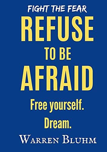 Stock image for Refuse to be Afraid: Free yourself. Dream for sale by Lucky's Textbooks
