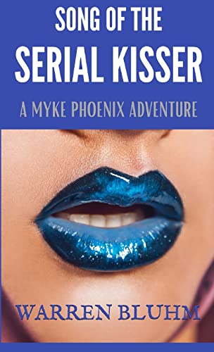 Stock image for Song of the Serial Kisser: A Myke Phoenix Adventure for sale by Lucky's Textbooks