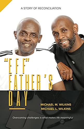 Beispielbild fr Eff Father's Day: A Story of Reconciliation zum Verkauf von SecondSale