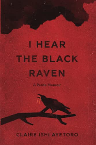 Imagen de archivo de I Hear the Black Raven: A Petite Memoir a la venta por Better World Books: West