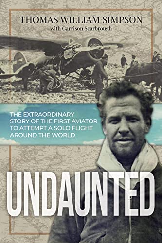 Imagen de archivo de Undaunted: The Extraordinary Story of the First Aviator to Attempt A Solo Flight Around the World a la venta por ThriftBooks-Atlanta