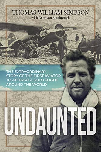 Stock image for Undaunted: The Extraordinary Story of the First Aviator to Attempt A Solo Flight Around the World for sale by BooksRun