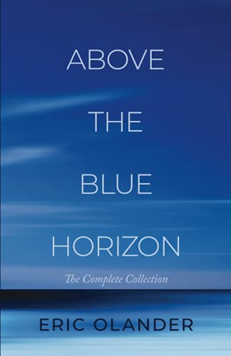 9781737372004: Above The Blue Horizon: The Complete Collection