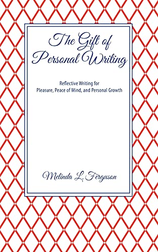 Beispielbild fr The Gift of Personal Writing: Reflective Writing for Pleasure, Peace of Mind, and Personal Growth zum Verkauf von Buchpark