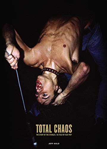 Imagen de archivo de TOTAL CHAOS: The Story of the Stooges As Told by Iggy Pop / Updated and Revised a la venta por Chiron Media