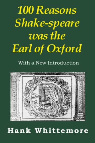 Beispielbild fr 100 Reasons Shake-speare was the Earl of Oxford: With a New Introduction zum Verkauf von Books Unplugged