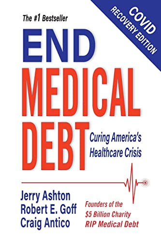 Beispielbild fr End Medical Debt : Curing America's Healthcare Crisis (Covid Recovery Edition) zum Verkauf von Better World Books