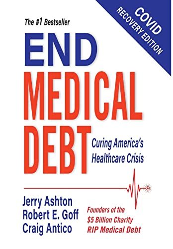 Beispielbild fr End Medical Debt: Curing America's Healthcare Crisis (Covid recovery edition) zum Verkauf von Monster Bookshop