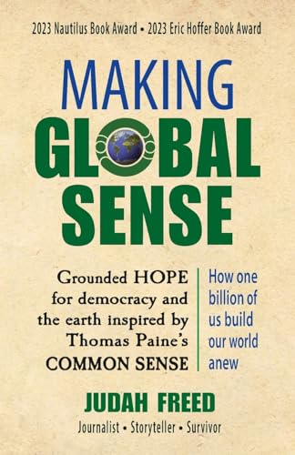 

Making Global Sense: Grounded Hope for democracy inspired by Thomas Paine's Common Sense (Paperback or Softback)