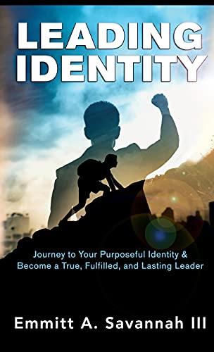 Stock image for Leading Identity: Journey to Your Purposeful Identity & Become a True, Fulfilled, and Lasting Leader for sale by GF Books, Inc.