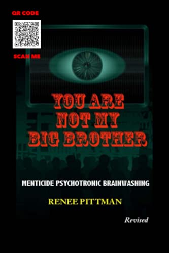 Stock image for You Are Not My Big Brother: Menticide Psychotonic Brainwashing (Mind Control Technology Book Series) for sale by GF Books, Inc.