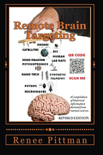Stock image for Remote Brain Targeting - Evolution of Mind Control in U.S.A.: A Compilation of Historical Information Derived from Various Sources (Mind Control Technology Book Series) for sale by Save With Sam