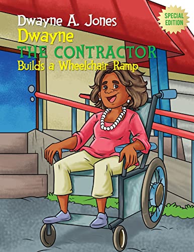 Stock image for Dwayne the Contractor Builds a Wheelchair Ramp for sale by GreatBookPrices
