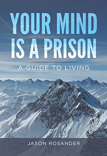 9781737410256: Your Mind is a Prison: A Guide to Living