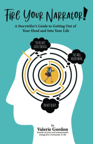 9781737434504: Fire Your Narrator!: A Storyteller's Guide to Getting Out of Your Head and into Your Life
