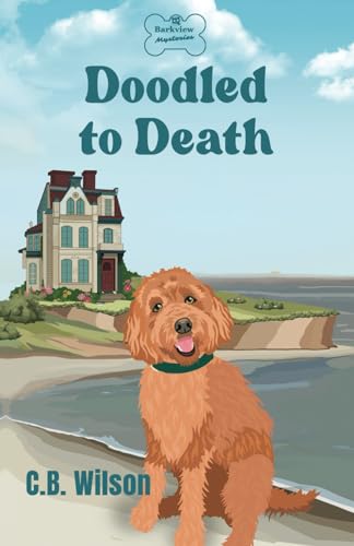 Stock image for Doodled to Death: A Dog Lover's Cozy Mystery (Barkview Mysteries) for sale by Books Unplugged