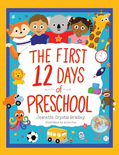 Imagen de archivo de The First 12 Days of Preschool: Reading, Singing, and Dancing Can Prepare Kiddos and Parents! *Sing-Along Song and Video Included* a la venta por Your Online Bookstore
