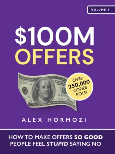 Stock image for 100M Offers: How To Make Offers So Good People Feel Stupid Saying No (Acquisition.com $100M Series) for sale by Books of the Smoky Mountains