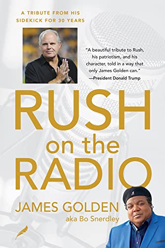 Beispielbild fr Rush on the Radio: A Tribute from His Friend and Sidekick James Golden, Aka Bo Snerdley zum Verkauf von Wonder Book