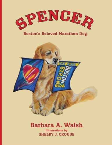 Imagen de archivo de Spencer: Boston's Beloved Marathon Dog a la venta por ThriftBooks-Atlanta